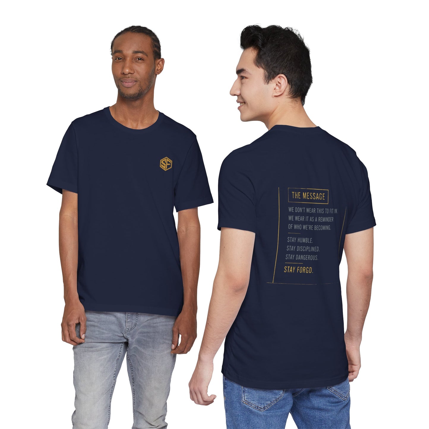 Motivational Message Tee — “The Message: Stay Humble, Stay Disciplined, Stay Dangerous, Stay Forged”