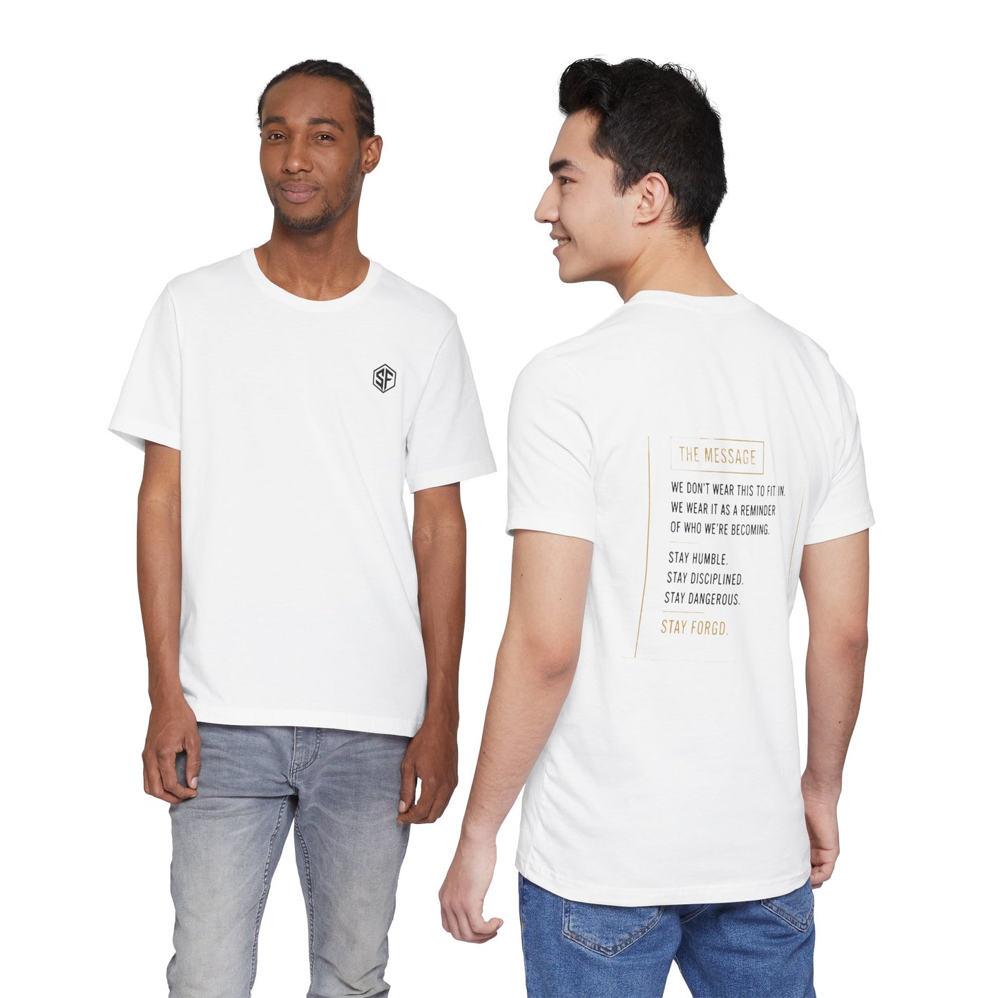 Motivational Message Tee — “The Message: Stay Humble, Stay Disciplined, Stay Dangerous, Stay Forged”