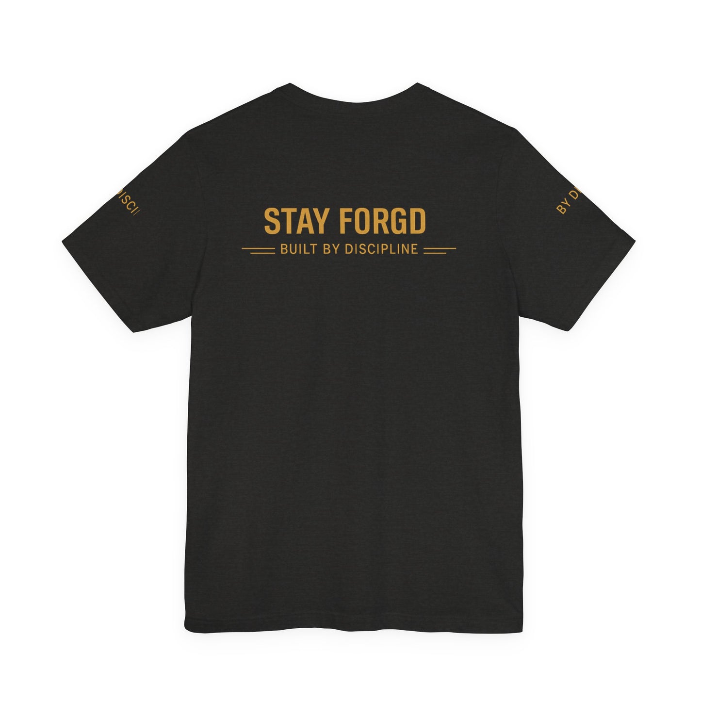 Stay Forgd Tee — Built by Discipline Athletic T-Shirt