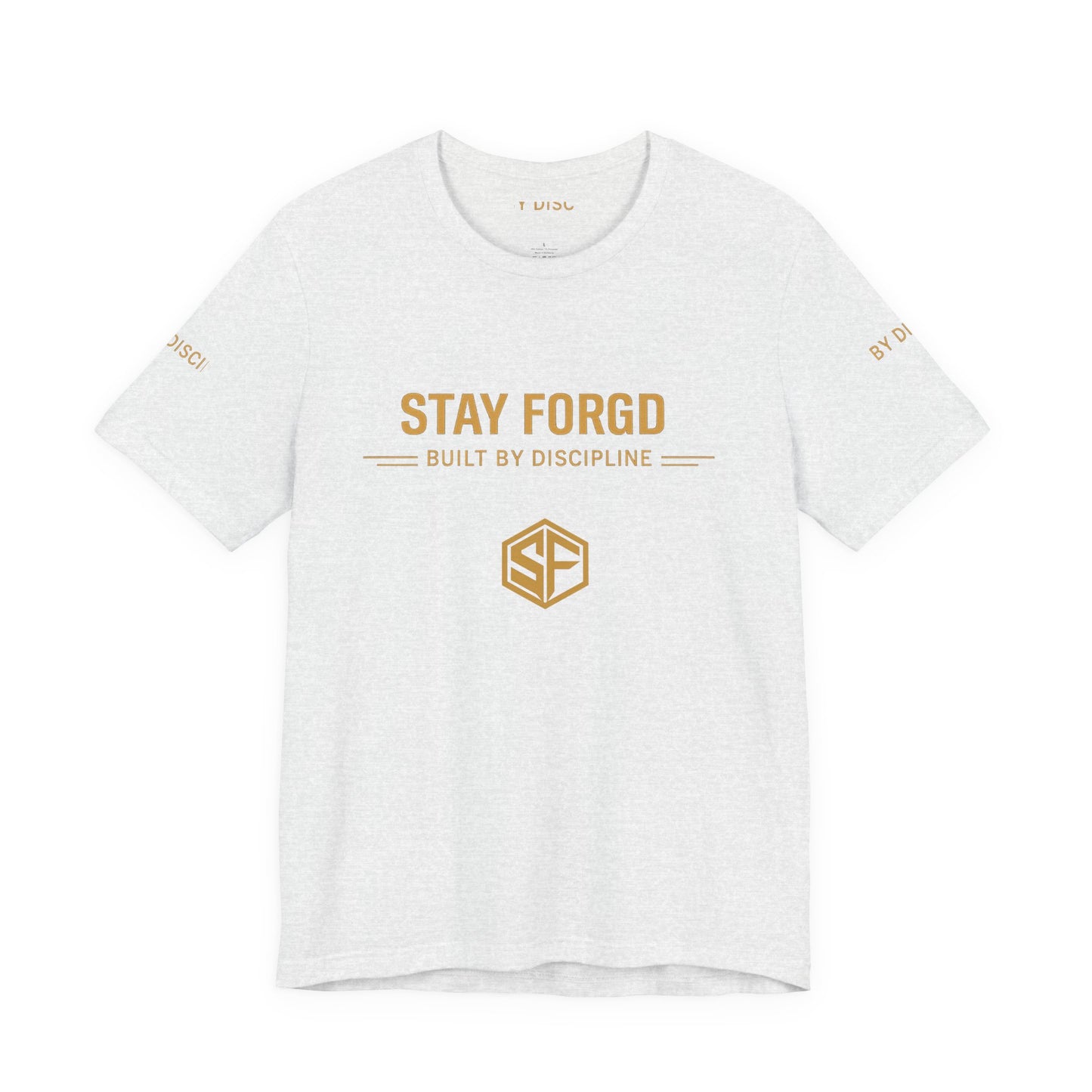 Stay Forgd Tee — Built by Discipline Athletic T-Shirt
