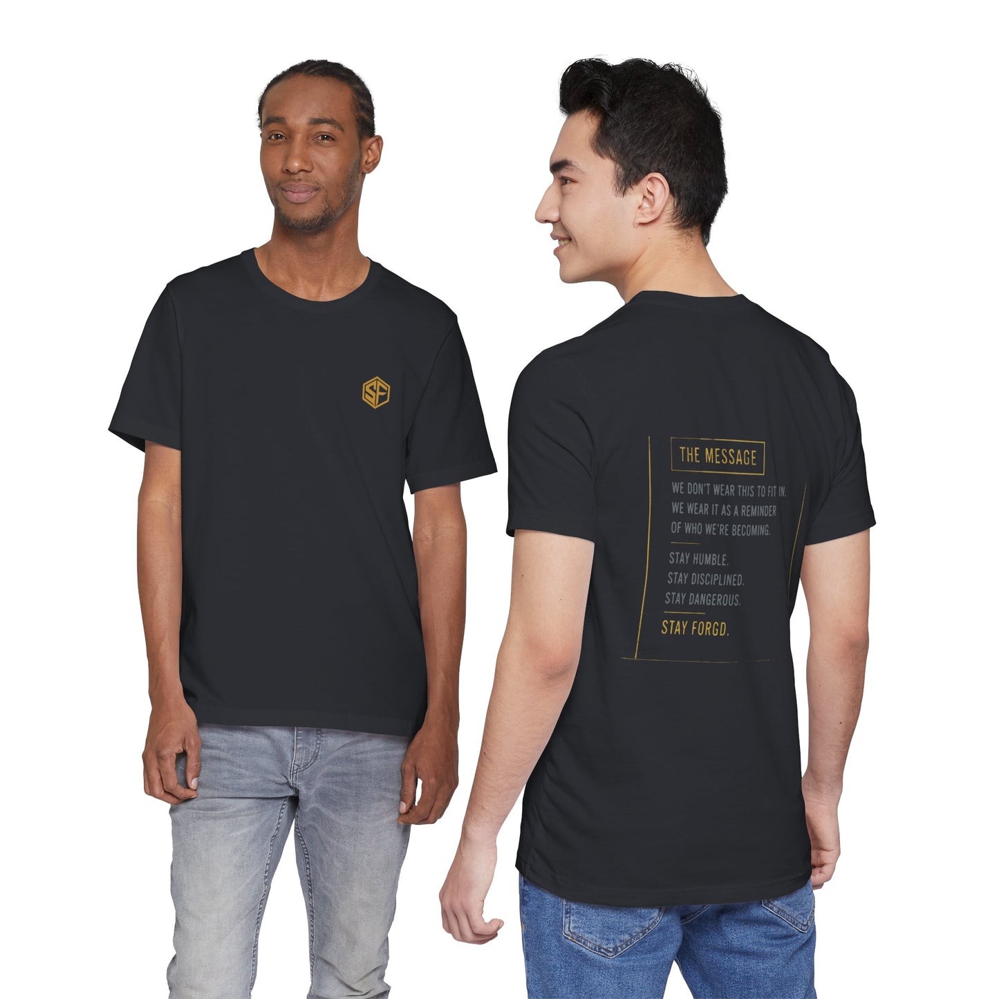 Motivational Message Tee — “The Message: Stay Humble, Stay Disciplined, Stay Dangerous, Stay Forged”
