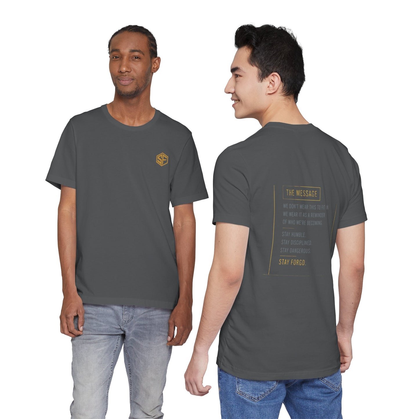 Motivational Message Tee — “The Message: Stay Humble, Stay Disciplined, Stay Dangerous, Stay Forged”